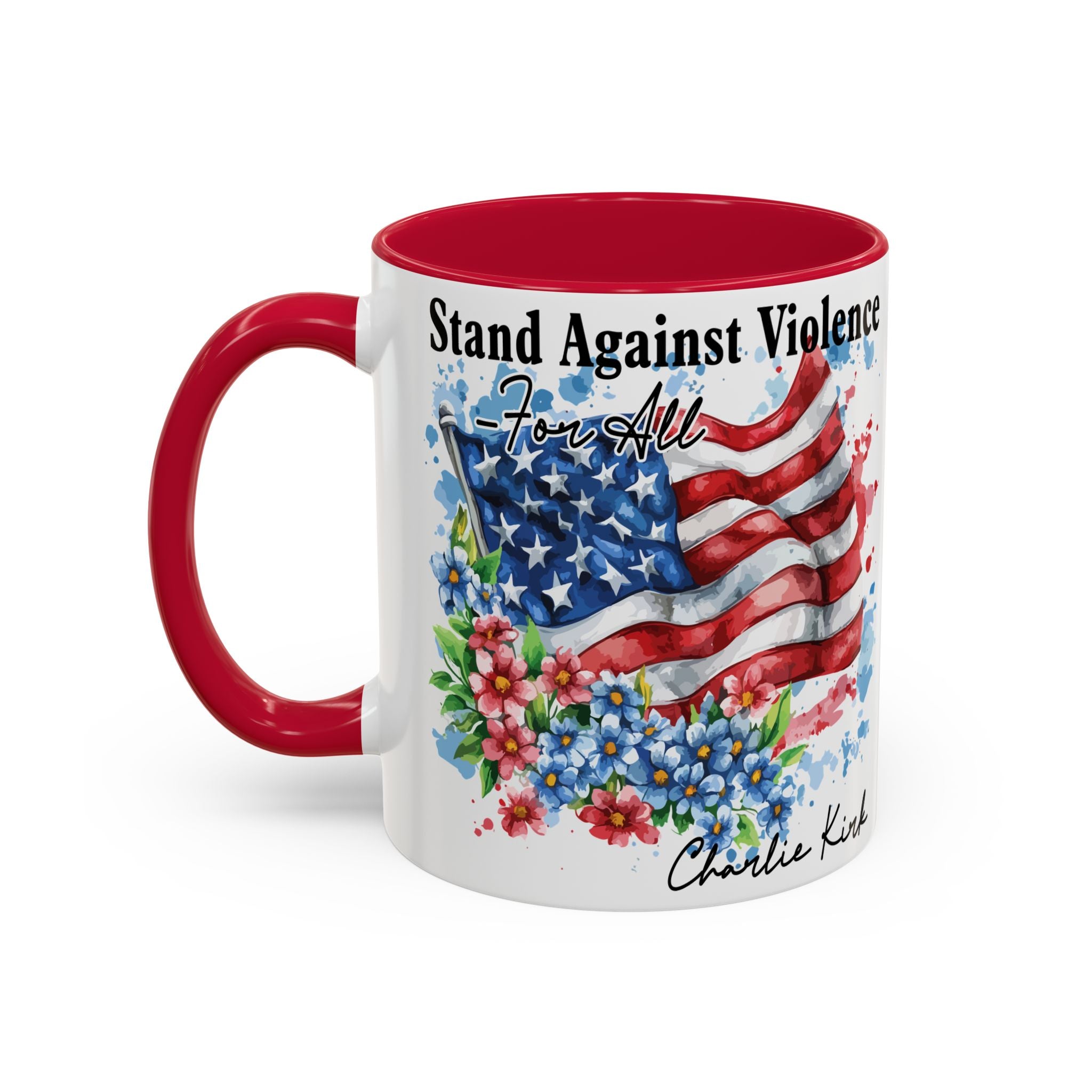 Charlie Kirk Patriotic Coffee Mugs for Inspiration, Stand Against Violence, Colorful Mugs, Gift for Activists, Tea Lovers, 4th of July