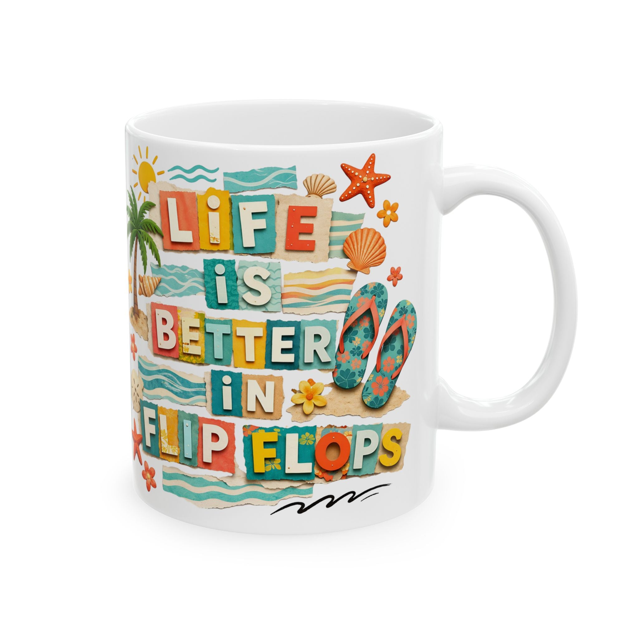 Beach Flip Flops Mug - 'Life’s Better in Flip Flops' Tropical Ceramic Coffee Cup (11oz, 15oz)