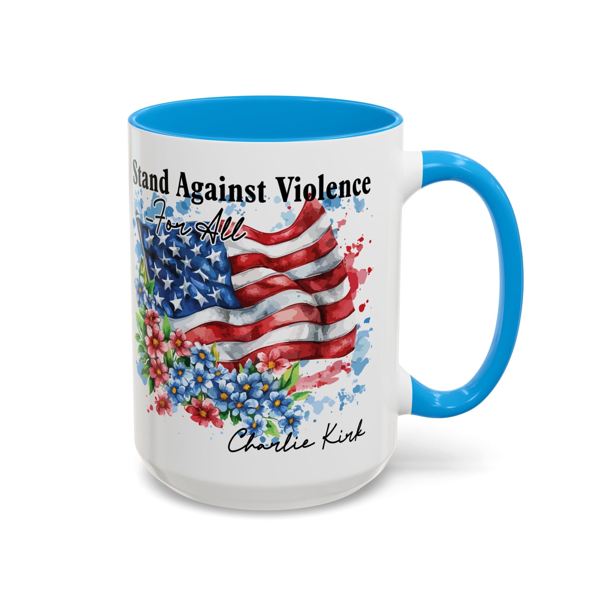 Charlie Kirk Patriotic Coffee Mugs for Inspiration, Stand Against Violence, Colorful Mugs, Gift for Activists, Tea Lovers, 4th of July